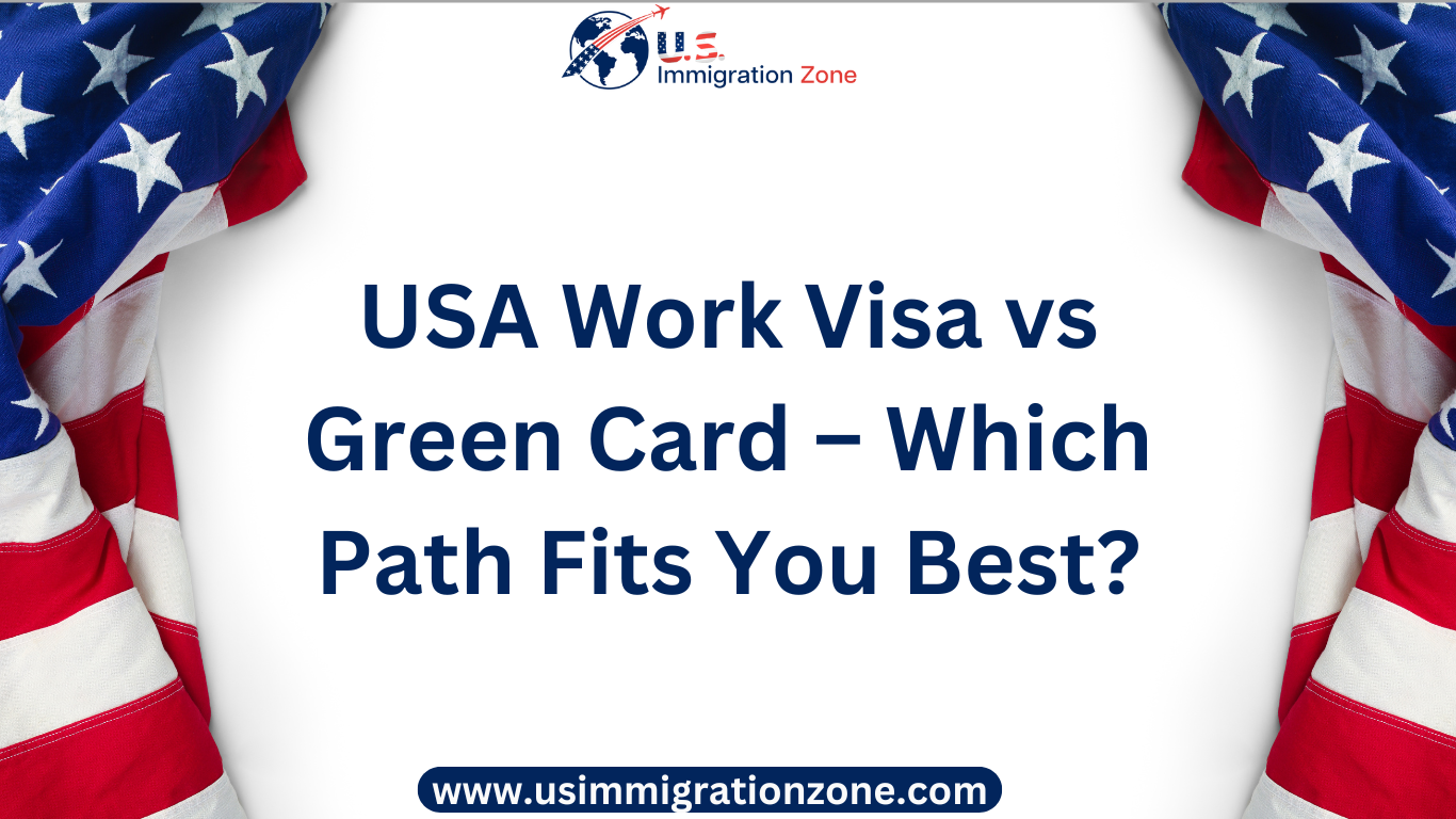 USA Work Visa vs Green Card