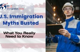U.S. Immigration Myths Busted – What You Really Need to Know